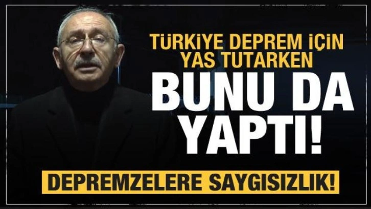Kılı&ccedil;daroğlu bunu da yaptı! Depremzedelere saygısızlık ve provokasyon
