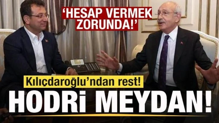 Kılıçdaroğlu'ndan rest! 'Hodri meydan' deyip açıkladı: Hesap vermek zorunda!