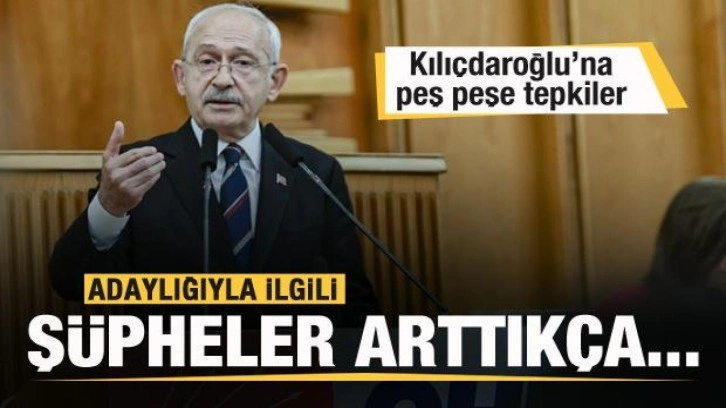 Kılı&ccedil;daroğlu'na peş peşe &ccedil;ok sert tepkiler: Adaylığı ile ilgili ş&uuml;pheler arttık&ccedil;a...