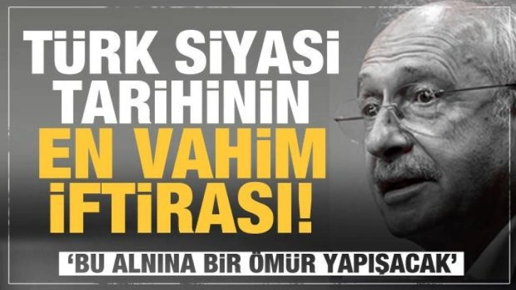 Kılı&ccedil;daroğlu'na tepkiler dinmiyor: Siyasi tarihin en vahim iftirası...