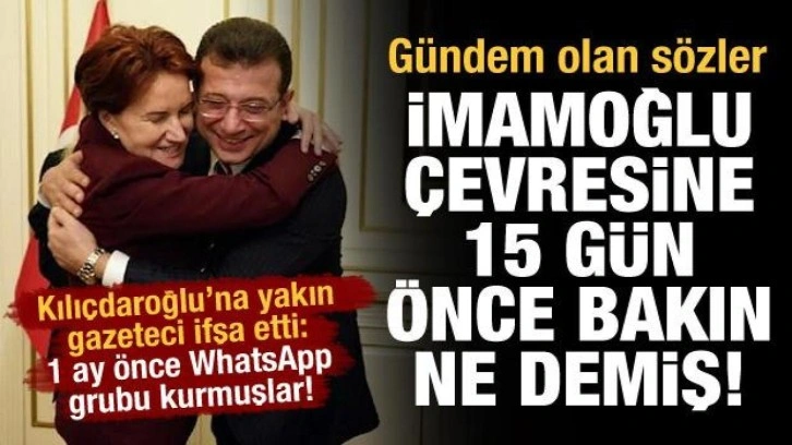 Kılı&ccedil;daroğlu'na yakın gazeteci ifşa etti! 1 ay &ouml;nce WhatsApp grubu kurmuşlar