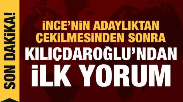 Kılı&ccedil;daroğlu'ndan, adaylıktan &ccedil;ekilen İnce'ye yeni &ccedil;ağrı
