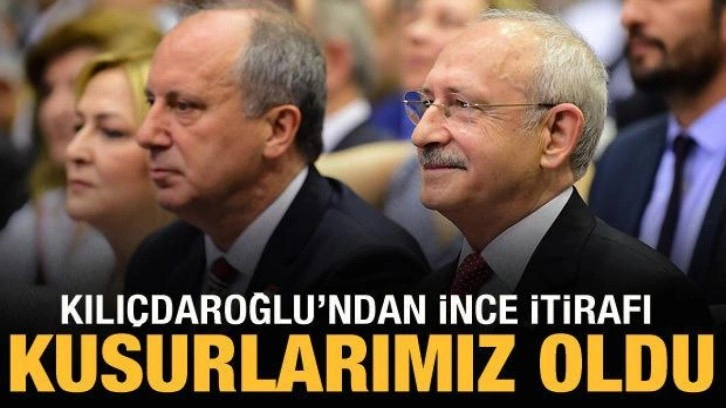 Kılı&ccedil;daroğlu'ndan Muharrem İnce a&ccedil;ıklaması: Kusurumuz olabilir