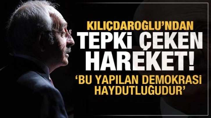 Kılı&ccedil;daroğlu'ndan tepki &ccedil;eken hareket! Demokrasiyi ayaklar altına aldı