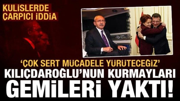 Kılı&ccedil;daroğlu'nun kurmayları gemileri yaktı! İmamoğlu-Akşener'e tepki: Artık yok h&uuml;km&uuml;nde!