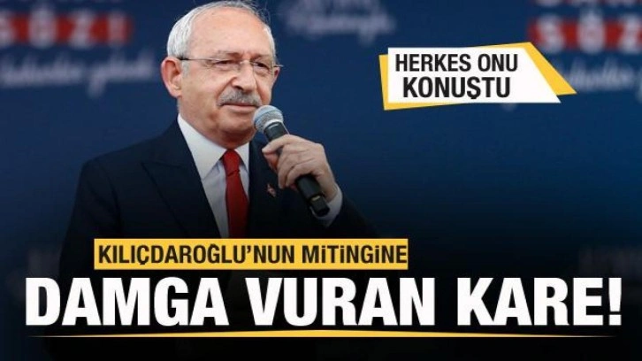 Kılı&ccedil;daroğlu'nun mitingine damga vuran fotoğraf! Sosyal medyada g&uuml;ndem oldu