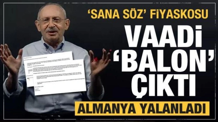 Kılı&ccedil;daroğlu'nun vaadi patladı! Almanya resmen yalanladı...Sana s&ouml;z fiyaskosu