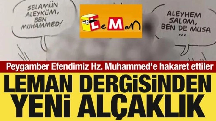 Leman Dergisi'nden alçaklık! Peygamber Efendimiz Hz. Muhammed'e hakaret ettiler
