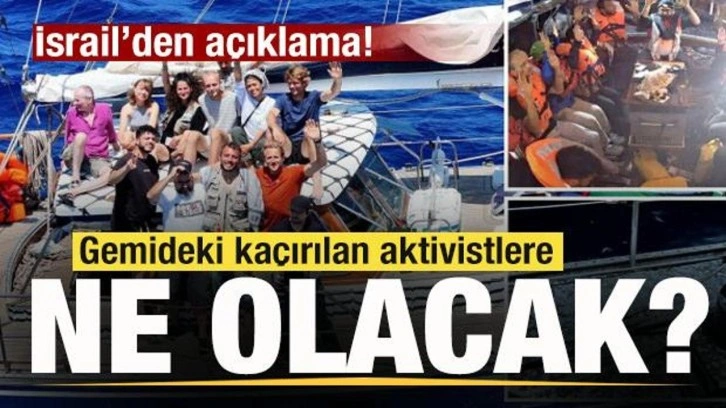 Madleen gemisindeki aktivistlere ne olacak? İsrail'den açıklama!