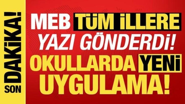 MEB genelge yayınladı! Okullarda yeni uygulama: Tüm illere yazı gönderildi