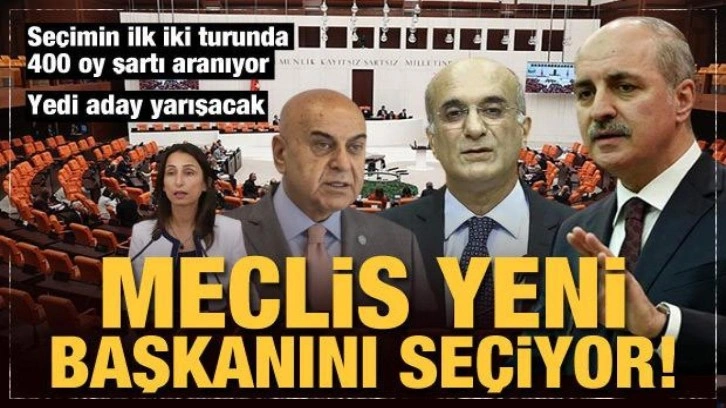 Meclis yeni başkanını se&ccedil;iyor. Cumhur İttifakının adayı Numan Kurtulmuş