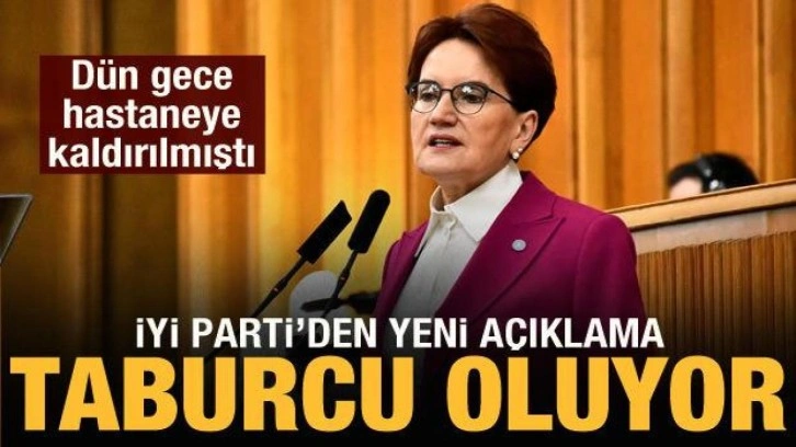 Meral Akşener taburcu oluyor! İYİ Parti'den yeni a&ccedil;ıklama geldi
