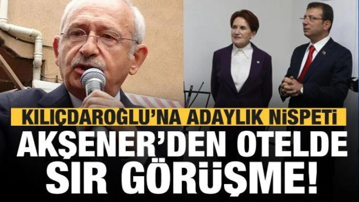 Meral Akşener'den otelde sır g&ouml;r&uuml;şme! Kılı&ccedil;daroğlu'na nispet gibi adaylık mesajı