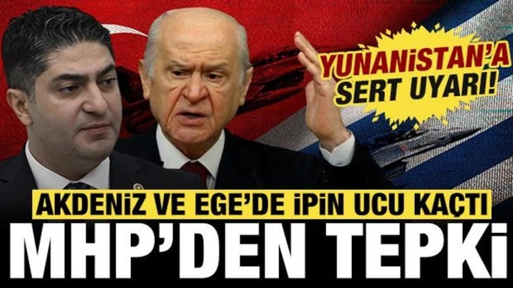 MHP'den Yunanistan'a çok sert uyarı: Akdeniz ve Ege'de artık ipin ucu kaçmıştır!