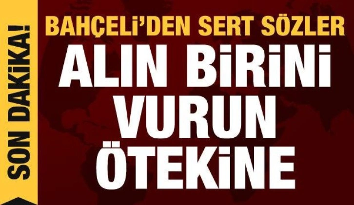 MHP Lideri Bah&ccedil;eli'den CHP'ye tepki: HDP ile hi&ccedil;bir farkı kalmadı