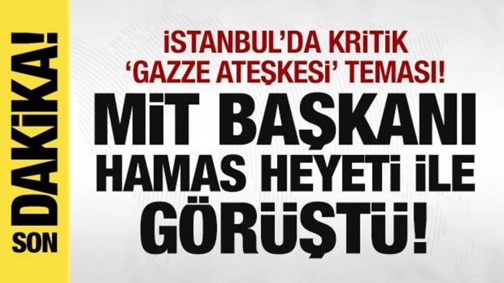 MİT Başkanı Kalın HAMAS heyeti ile g&ouml;r&uuml;şt&uuml;!