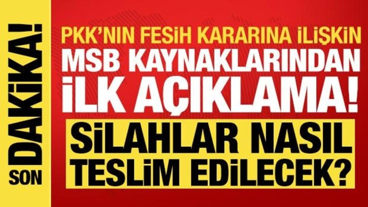 MSB kaynaklarından terör örgütü PKK'nın fesih kararına ilişkin açıklama!