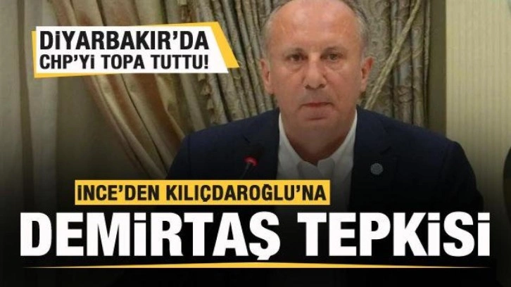 Muharrem İnce Diyarbakır'da CHP'yi topa tuttu! Kılı&ccedil;daroğlu'na Demirtaş tepkisi