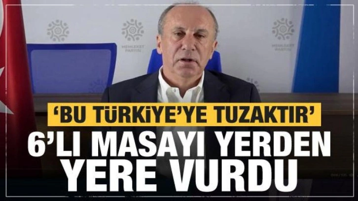 Muharrem İnce'den 6'lı masaya bombardıman: Garip sesler geliyor! Bu T&uuml;rkiye'ye tuzakt