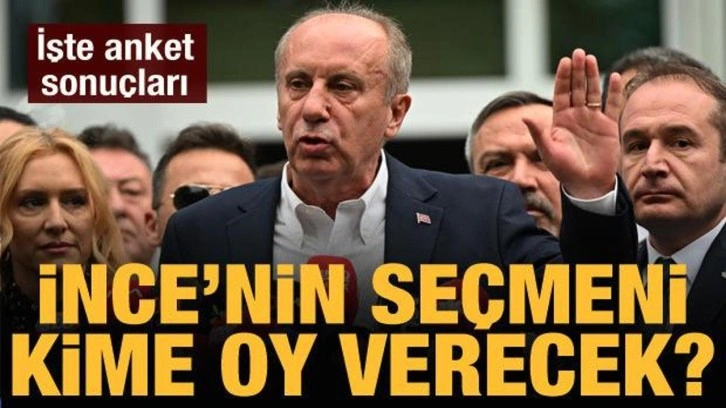 Muharrem İnce'nin se&ccedil;meni kime oy verecek?