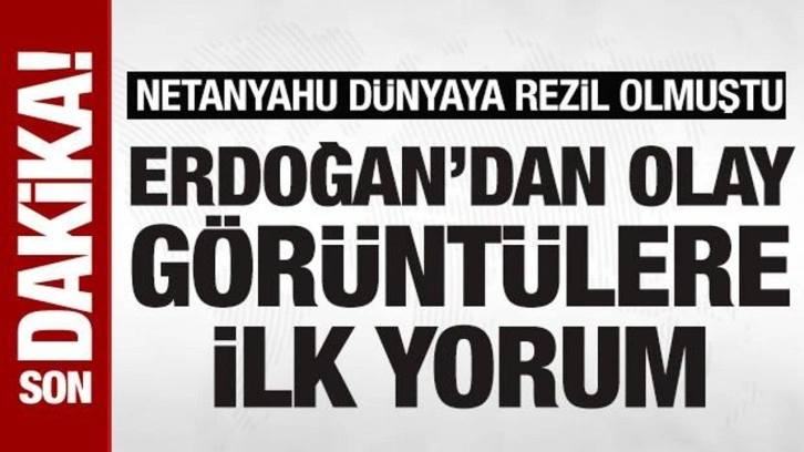 Netanyahu dünyaya rezil olmuştu: Cumhurbaşkanı Erdoğan'dan olay görüntülere ilk yorum