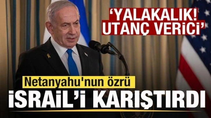 Netanyahu'nun özrü İsrail'i karıştırdı: Yalakalık, utanç verici...