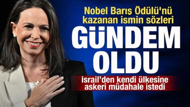 Nobel Barış Ödülü'nü kazanan Machado'nun İsrail sözleri gündem oldu!