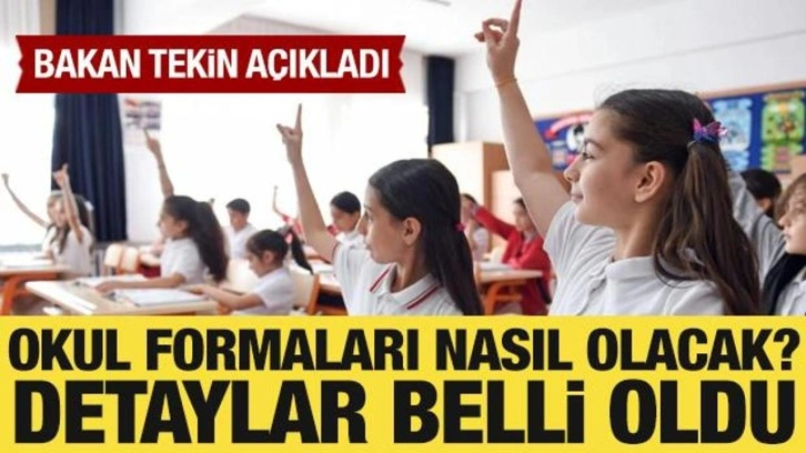 Okul formaları nasıl olacak? Bakan Tekin'den açıklama: Detaylar belli oldu