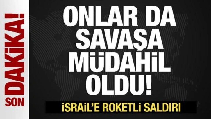 Onlar da savaşa m&uuml;dahil oldu! İsrail'i vurdular...Karşı atak