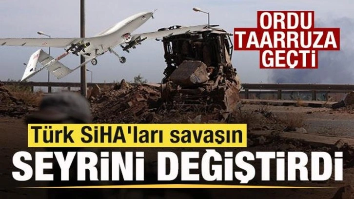 Ordu taarruza geçti! Türk SİHA'ları savaşın seyrini değiştirdi!