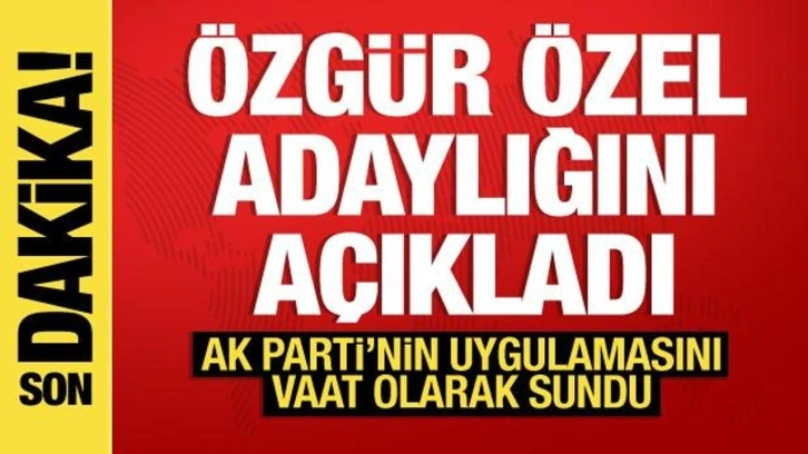 &Ouml;zg&uuml;r &Ouml;zel, CHP Genel Başkanı adaylığını a&ccedil;ıkladı a&ccedil;ıkladı