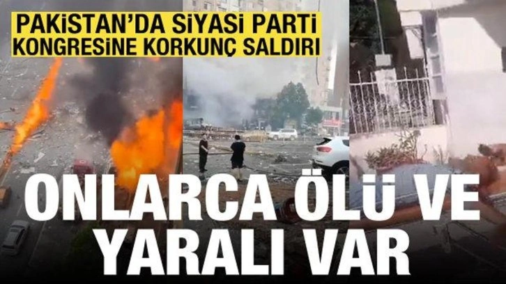Pakistan'da siyasi parti kongresine saldırı: Onlarca &ouml;l&uuml; ve yaralı var