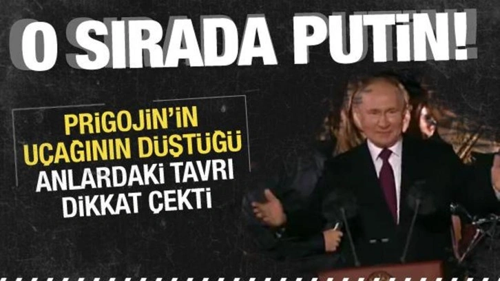 Prigojin'in u&ccedil;ağının d&uuml;şt&uuml;ğ&uuml; anlarda Putin'in neşeli hali dikkatlerden ka&ccedil;madı!
