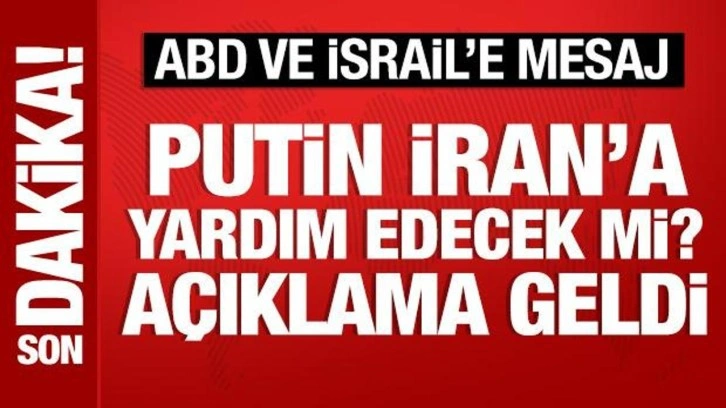 Putin, İran'a yardım edecek mi? Açıklama geldi