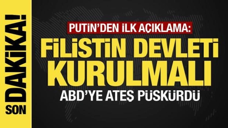 Putin'den İsrail-Hamas savaşı a&ccedil;ıklaması: Filistin devleti kurulmalı