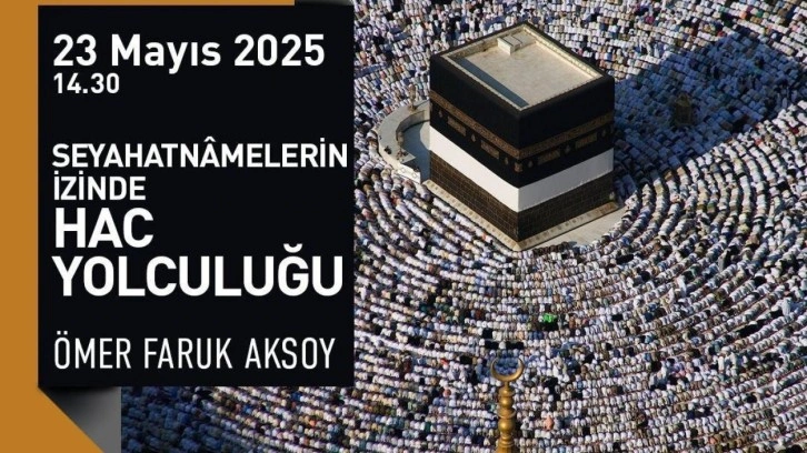 Rami'de 'Seyahatnamelerin izinde Hac yolculuğu' söyleşisi düzenlenecek