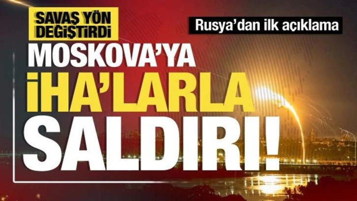 Rusya: Ukrayna, Moskova ve Moskova B&ouml;lgesi&rsquo;ne İHA&rsquo;larla saldırı d&uuml;zenledi