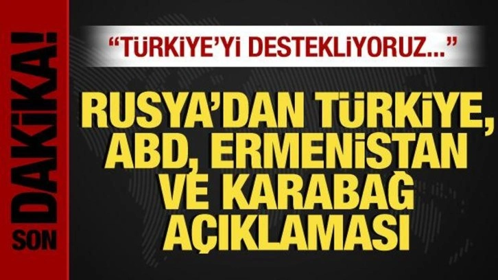 Rusya'dan T&uuml;rkiye, ABD, Ermenistan ve Karabağ a&ccedil;ıklaması: T&uuml;rkiye'yi destekliyoruz