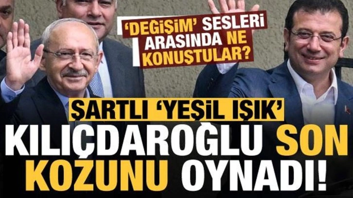 Şartlı yeşil' ışık Kılı&ccedil;daroğlu son kozunu oynadı! Değişim sesleri arasında ne konuştular?