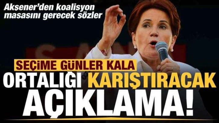 Se&ccedil;ime g&uuml;nler kala Akşener'den 7'li koalisyonu karıştıracak a&ccedil;ıklama!