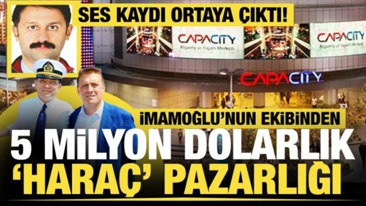 Ses kaydı ortaya çıktı! İmamoğlu'nun ekibinden 5 milyon dolarlık 'haraç' pazarlığı