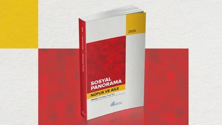 SETA’nın “Sosyal Panorama 2025: Nüfus ve Aile” raporu yayımlandı