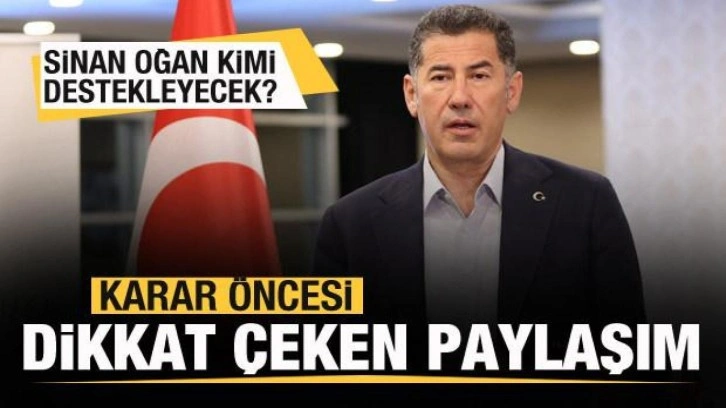 Sinan Oğan'dan dikkat &ccedil;eken paylaşım! Kimi destekleyecek?