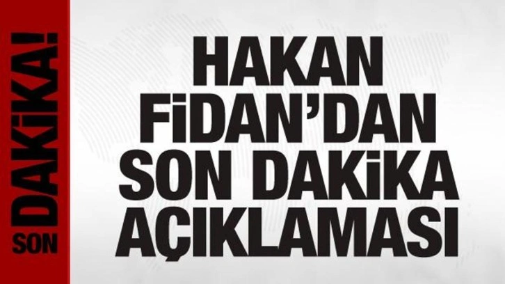 Skandal saldırı sonrası Hakan Fidan'dan son dakika a&ccedil;ıklaması