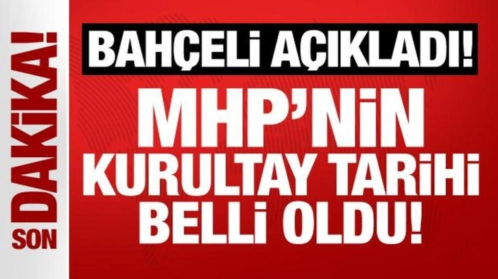 Son Dakika... Bah&ccedil;eli a&ccedil;ıkladı: MHP kurultay tarihi belli oldu!
