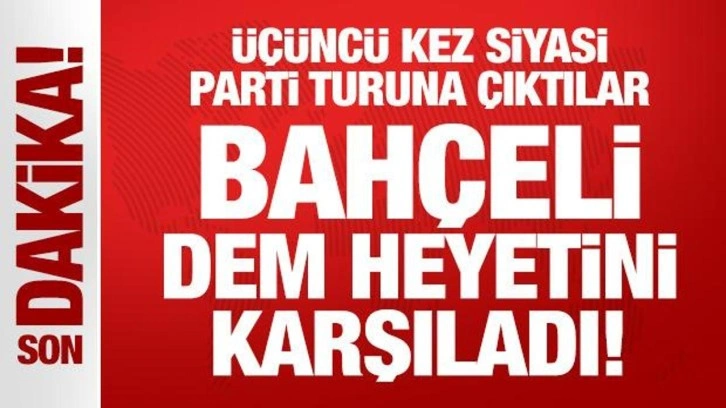 Son Dakika: Bahçeli DEM heyetini karşıladı! AK Parti-DEM görüşmesi için tarih belli oldu