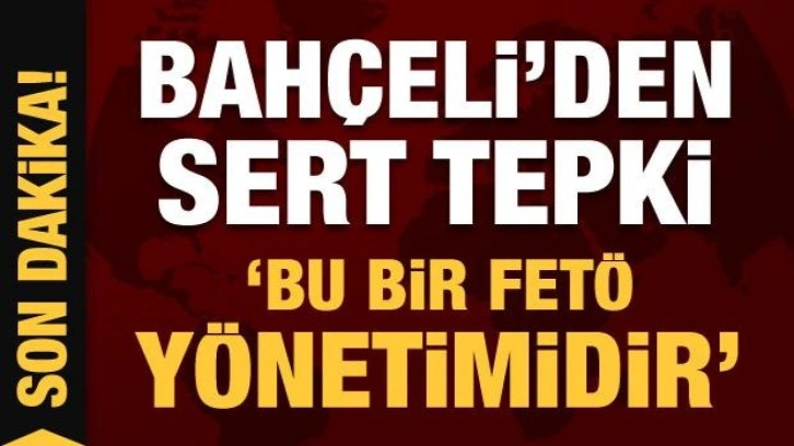 Son Dakika: Bah&ccedil;eli'den Manisa'da 6'lı masaya sert tepki: Bu bir FET&Ouml; y&ouml;netimidir!