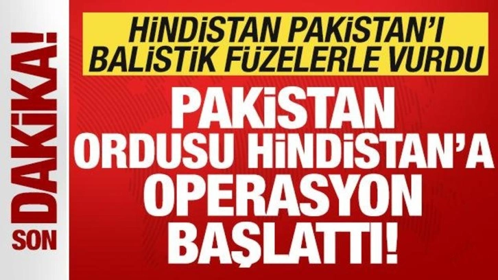 Son dakika: Balistik füzeli saldırı sonrası Pakistan ordusu Hindistan'a operasyon başlattı
