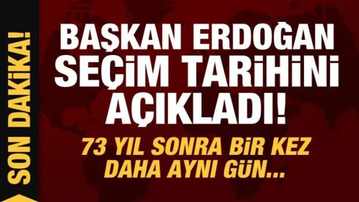 Son Dakika: Cumhurbaşkanı Erdoğan se&ccedil;im tarihini a&ccedil;ıkladı!