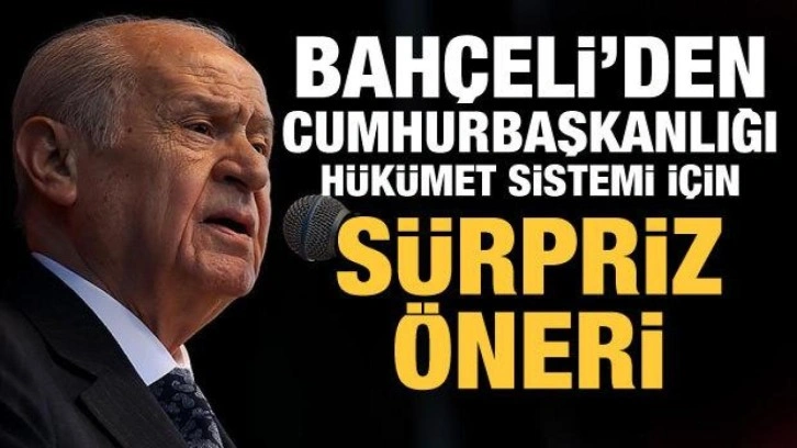 Son Dakika: Devlet Bah&ccedil;eli'den Cumhurbaşkanlığı H&uuml;k&uuml;met Sistemi i&ccedil;in s&uuml;rpriz &ouml;neri